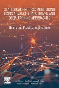 Enlarge image Cover: Statistical Process Monitoring Using Advanced Data-Driven and Deep Learning Approaches - Elsevier