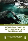 Cover: Liquid Ecologies in Latin American and Caribbean Art - Routledge