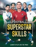 Cover: Football Superstar Skills - Welbeck Children's Books