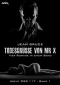Cover: TODESGR&Uuml;SSE VON MR. X - AGENT OSS 117, BAND 1 - BookRix