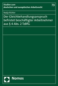 Cover: Der Gleichbehandlungsanspruch befristet besch&auml;ftigter Arbeitnehmer aus &sect; 4 Abs. 2 TzBfG - Nomos