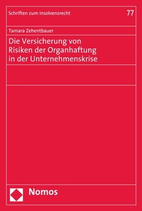 Abbildung von: Die Versicherung von Risiken der Organhaftung in der Unternehmenskrise - Nomos