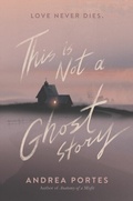 Cover: This Is Not a Ghost Story - HarperCollins