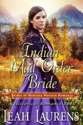 Cover: An Indian Mail Order Bride (#4, Brides of Montana Western Romance) (A Historical Romance Book) - Brides of Montana Western Romance