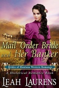 Cover: Mail Order Bride and Her Banker (#1, Brides of Montana Western Romance) (A Historical Romance Book) - Brides of Montana Western Romance