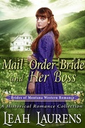 Cover: Mail Order Bride and Her Boss (#9, Brides of Montana Western Romance) (A Historical Romance Book) - Brides of Montana Western Romance
