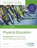 Cover: OCR A-level Physical Education Student Guide 1: Physiological factors affecting performance - Hodder Education