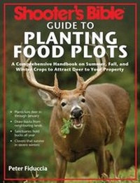 Abbildung von: Shooter's Bible Guide to Planting Food Plots - Skyhorse Publishing