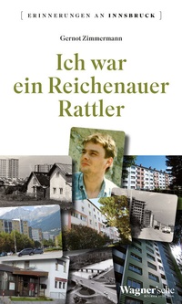 Abbildung von: Ich war ein Reichenauer Rattler - Wagner Innsbruck