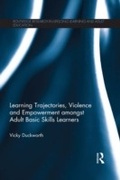 Cover: Learning Trajectories, Violence and Empowerment amongst Adult Basic Skills Learners - Routledge