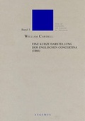 Cover: Eine kurze Darstellung der englischen Concertina, ihrer Verwendungsm&ouml;glichkeiten und Qualit&auml;ten, ihrer leichten Erlernbarkeit und anderer Vorz&uuml;ge (1866) - Augemus Musikverlag