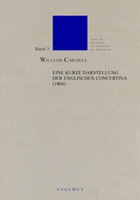 Abbildung von: Eine kurze Darstellung der englischen Concertina, ihrer Verwendungsmöglichkeiten und Qualitäten, ihrer leichten Erlernbarkeit und anderer Vorzüge (1866) - Augemus Musikverlag