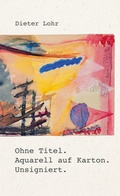 Cover: Ohne Titel. Aquarell auf Karton. Unsigniert. - Balaena-Verlag
