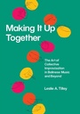 Cover: Making It Up Together - University of Chicago Press