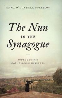 Enlarge image Cover: The Nun in the Synagogue - Pennsylvania State University Press