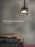 Cover: The Objects That Remain - Pennsylvania State University Press