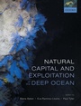 Cover: Natural Capital and Exploitation of the Deep Ocean - Oxford University Press