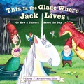 Cover: This Is the Glade Where Jack Lives - Abrams Books for Young Readers