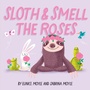 Cover: Sloth and Smell the Roses (A Hello!Lucky Book) - Abrams Appleseed