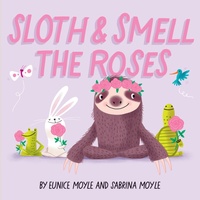 Enlarge image Cover: Sloth and Smell the Roses (A Hello!Lucky Book) - Abrams Appleseed