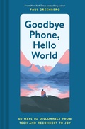 Cover: Goodbye Phone, Hello World - Chronicle Books