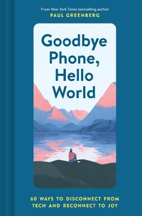 Enlarge image Cover: Goodbye Phone, Hello World - Chronicle Books