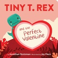 Cover: Tiny T. Rex and the Perfect Valentine - Chronicle Books