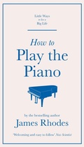 Cover: How to Play the Piano - Quercus Publishing