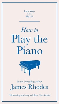 Abbildung von: How to Play the Piano - Quercus Publishing
