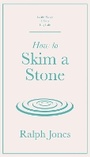 Cover: How to Skim a Stone - Quercus Publishing