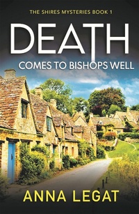 Abbildung von: Death Comes to Bishops Well: The Shires Mysteries 1 - Accent Press Ltd