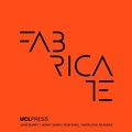 Cover: Fabricate 2020 - UCL Press