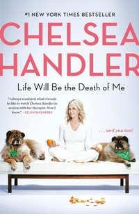 Enlarge image Cover: Life Will Be the Death of Me - Dial Press Inc.,U.S.