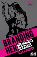 Cover: Branding Her 1 : Beginnings & Holidays [E01 & E02] - Alex B Porter