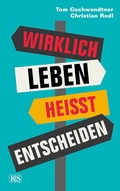 Cover: Wirklich leben hei&szlig;t entscheiden - Kremayr & Scheriau