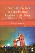 Cover: A Practical Casebook of Time-Limited Psychoanalytic Work - Routledge