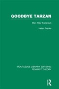 Cover: Goodbye Tarzan (RLE Feminist Theory) - Routledge