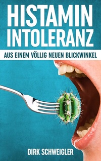Abbildung von: Histaminintoleranz aus einem völlig neuen Blickwinkel - BoD - Books on Demand