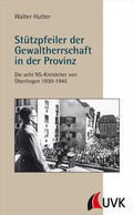 Cover: St&uuml;tzpfeiler der Gewaltherrschaft in der Provinz - UVK