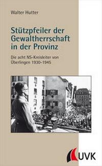 Abbildung von: Stützpfeiler der Gewaltherrschaft in der Provinz - UVK