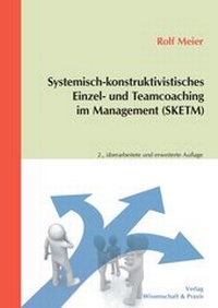 Abbildung von: Systemisch-konstruktivistisches Einzel- und Teamcoaching im Management (SKETM). - Verlag Wissenschaft & Praxis