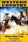 Cover: WESTERN COUNTRY 331: Kirbys letzter Trail - Raidel Vlg eBooks