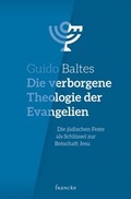 Cover: Die verborgene Theologie der Evangelien - Francke-Buch