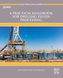 Cover: A Practical Handbook for Drilling Fluids Processing - Gulf Professional Publishing