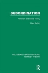 Enlarge image Cover: Subordination (RLE Feminist Theory) - Routledge