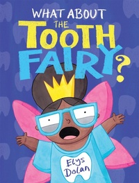 Enlarge image Cover: What About The Tooth Fairy? - Hodder Children's Books