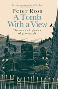 Cover: A Tomb With a View - The Stories & Glories of Graveyards - Headline