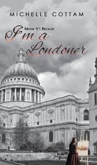 Abbildung von: Maybe It's Because I'm a Londoner - Austin Macauley Publishers