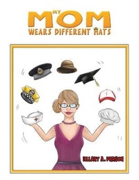 Abbildung von: My Mom Wears Different Hats - Austin Macauley Publishers LLC