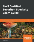Cover: AWS Certified Security - Specialty Exam Guide - Packt Publishing